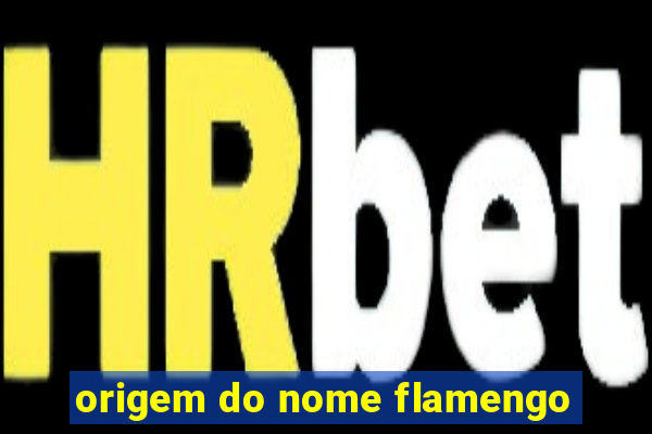 origem do nome flamengo